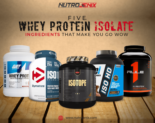 Five Whey Protein Isolate Ingredients That Make You Go Wow