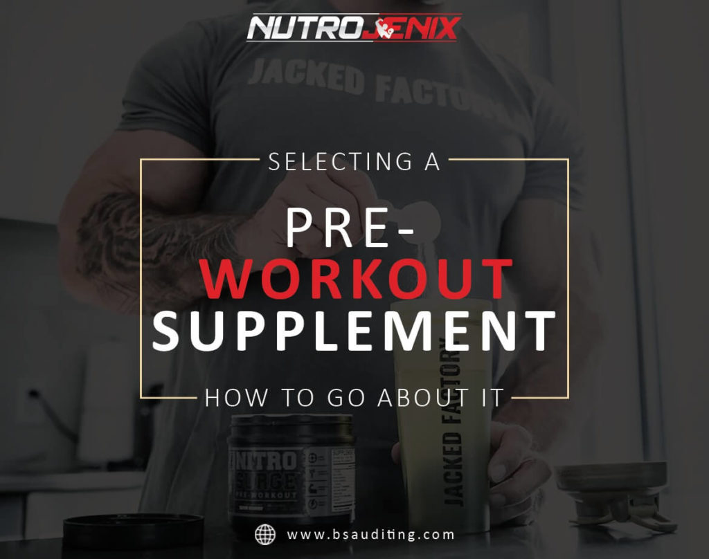 Selecting a Pre-Workout Supplement : How to Go About It