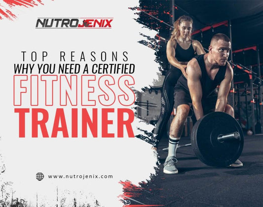 Top Reasons Why You Need a Certified Fitness Trainer