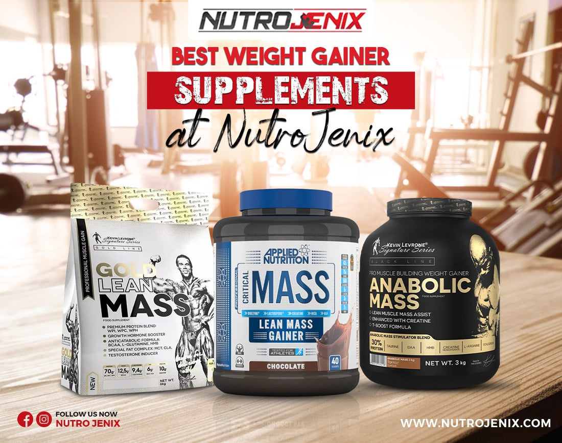 Best weight gainer supplements at NutroJenix