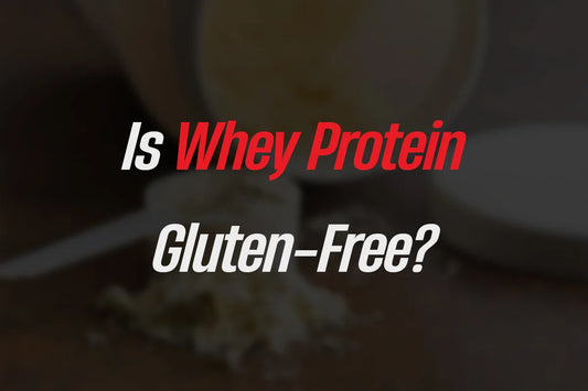 Is Whey Protein Gluten Free?