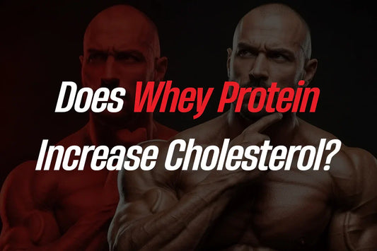 Does Whey Protein Increase Cholesterol?
