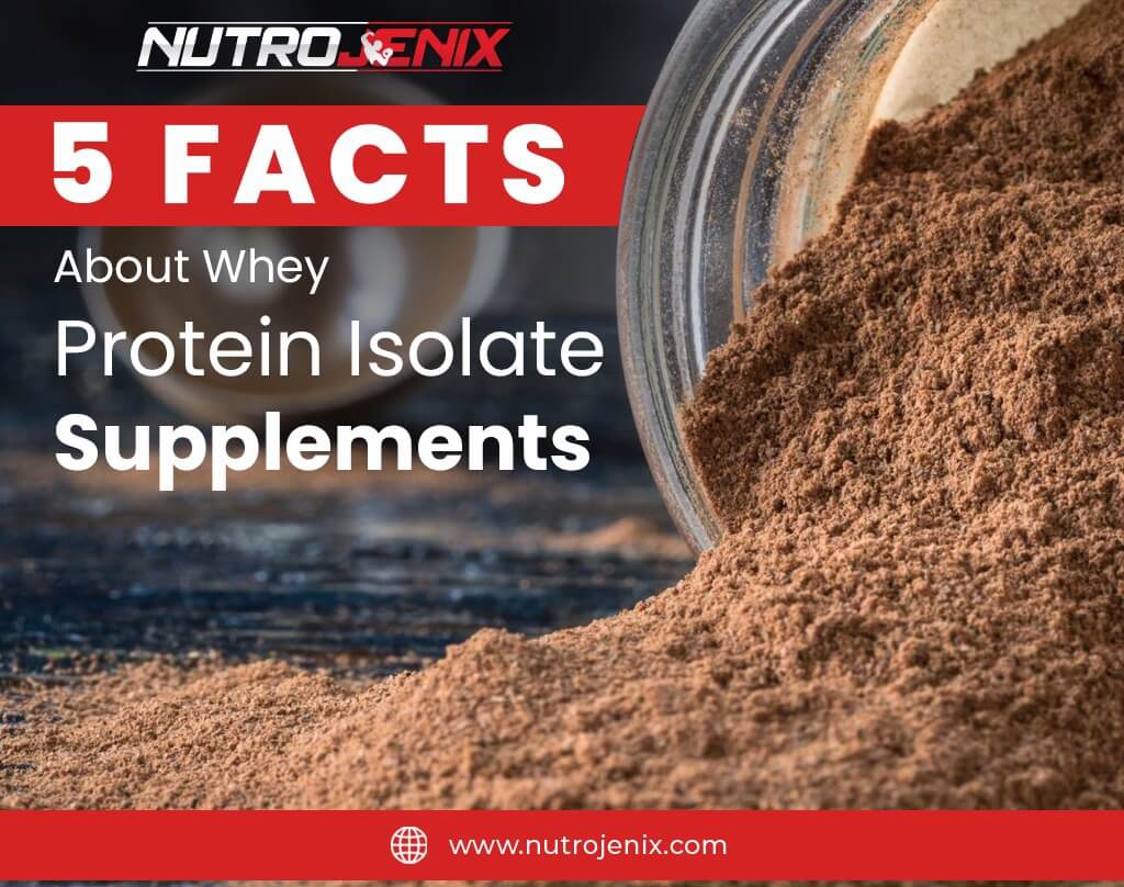 Isolate Tablets 5 Facts About Whey Protein Isolate Supplements – Nutrojenix